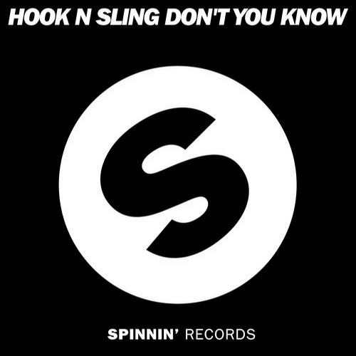 Hook N Sling – Don’t You Know