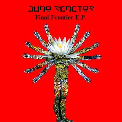 Juno Reactor – Final Frontier EP