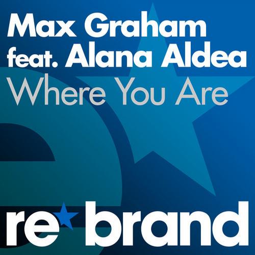 Max Graham & Alana Aldea – Where You Are