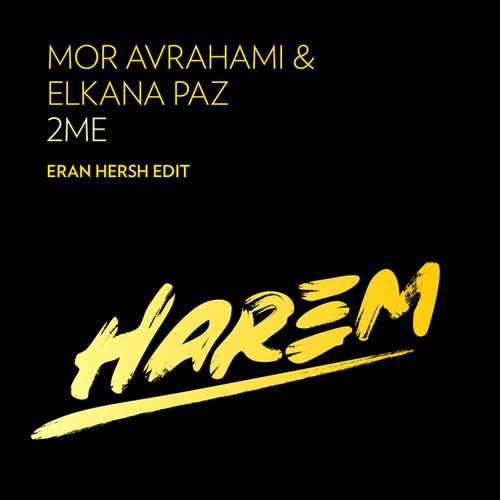 Mor Avrahami & Elkana Paz – 2ME (Eran Hersh Edit)