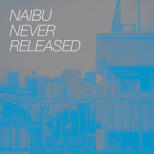 Naibu – Never Released
