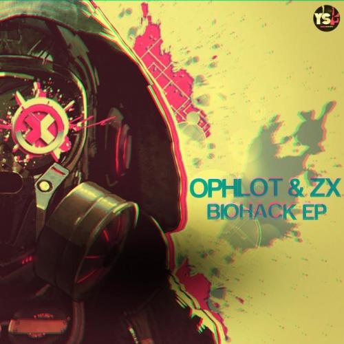 Ophlot & ZX – Biohack EP
