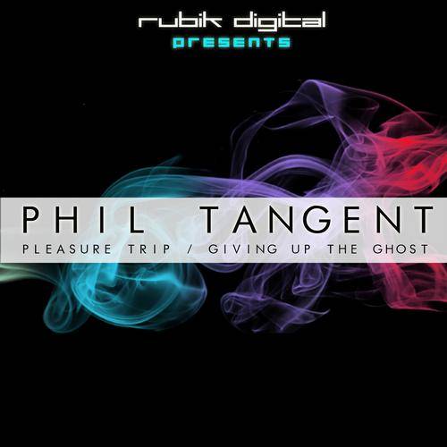 Phil Tangent – Pleasure Trip / Giving Up The Ghost