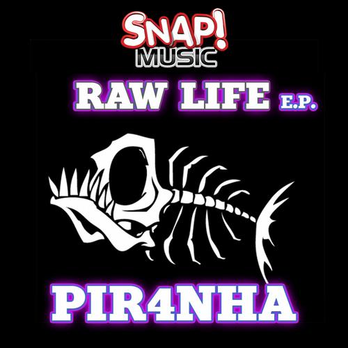 Pir4nha – Raw life EP