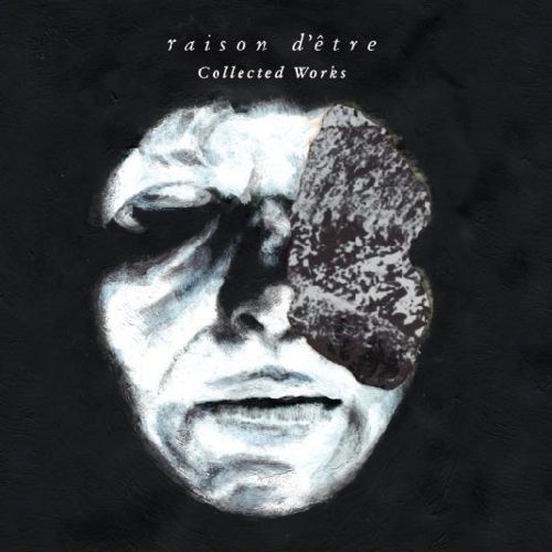 raison d’être – Collected Works