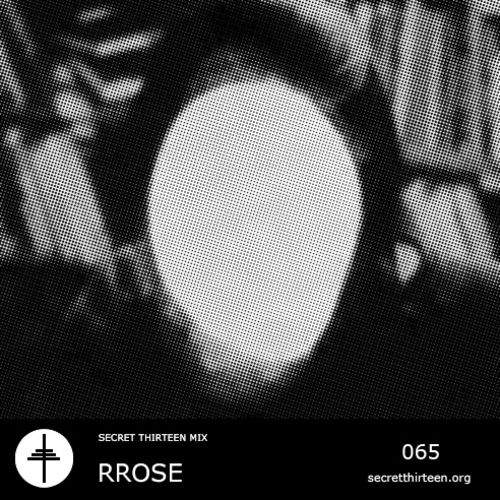 Rrose – Secret Thirteen Mix 065