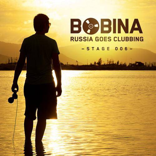Russia Goes Clubbing Stage 006: mixed by Bobina