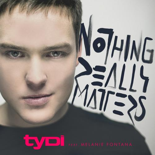 TyDi feat. Melanie Fontana – Nothing Really Matters