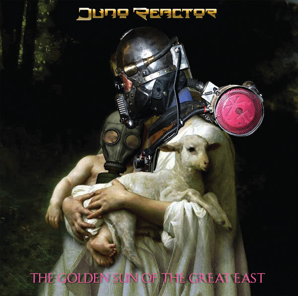 Juno Reactor – The Golden Sun Of The Great East