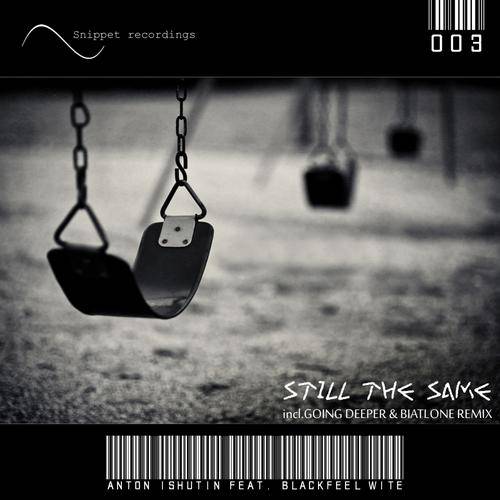 Blackfeel Wite & Anton Ishutin – Still The Same