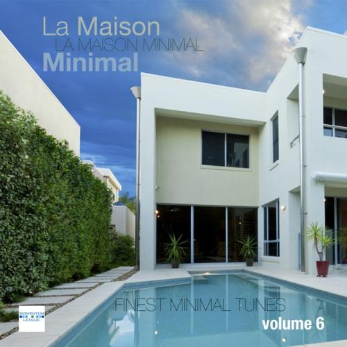 La Maison Minimal Vol 6: Finest Minimal Tunes