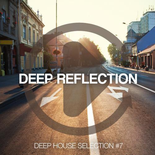Deep Reflection – Deep House Selection Vol 7