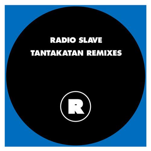 Radio Slave – Tantakatan Remixes