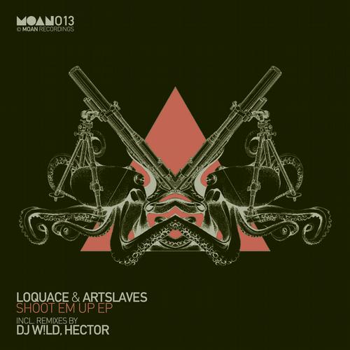 Loquace & ARTSLAVES – Shoot Em Up EP