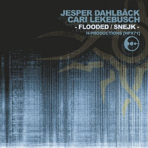 Jesper Dahlback & Cari Lekebusch – Flooded / Snejk