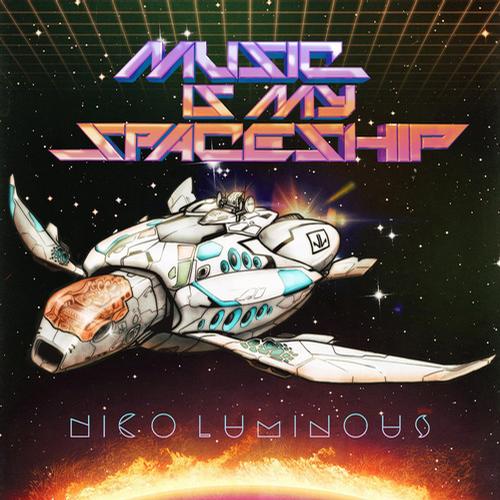 Nico Luminous – Music Is My Spaceship
