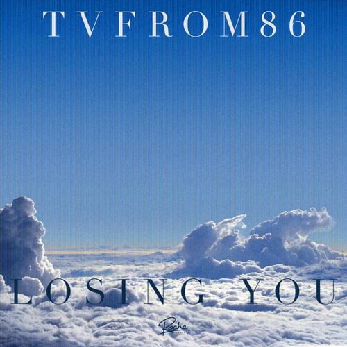 Tvfrom86 – Losing You – EP