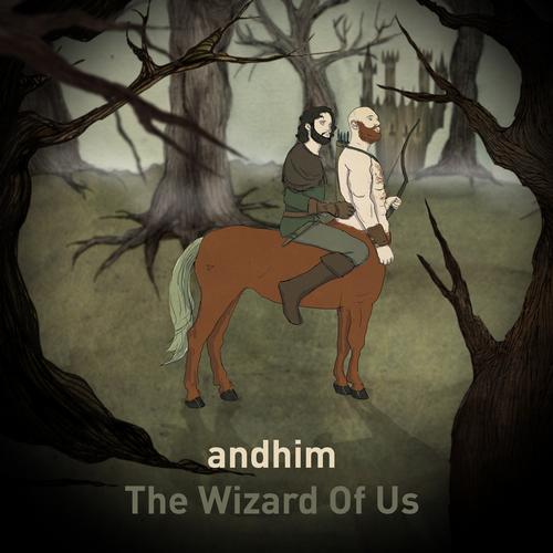 Andhim – The Wizard Of Us