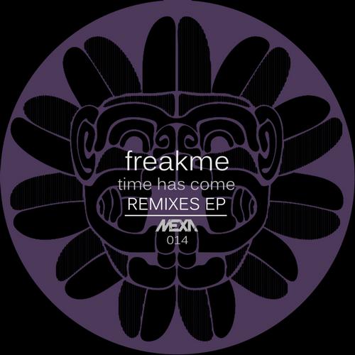 Freakme – Time Has Come – Remixes EP