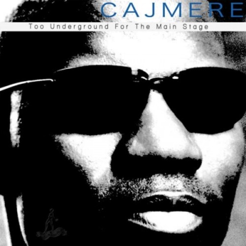 Cajmere – Too Underground For The Main Stage