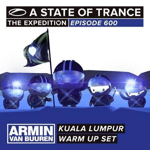 A State Of Trance 600 Kuala Lumpur (Warm Up Set)