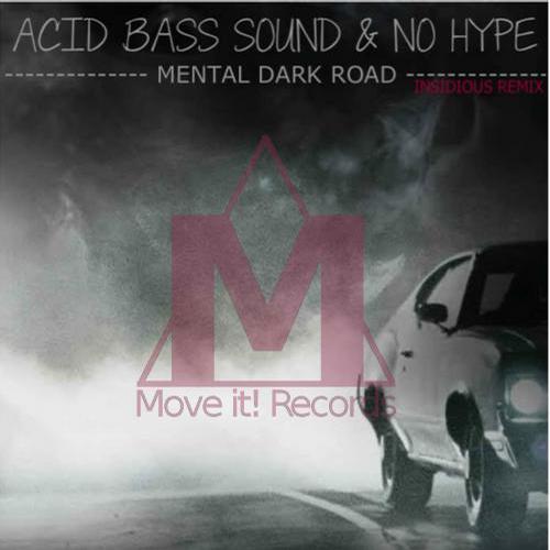 Acid Bass Sound & No Hype – Mental Dark Road EP