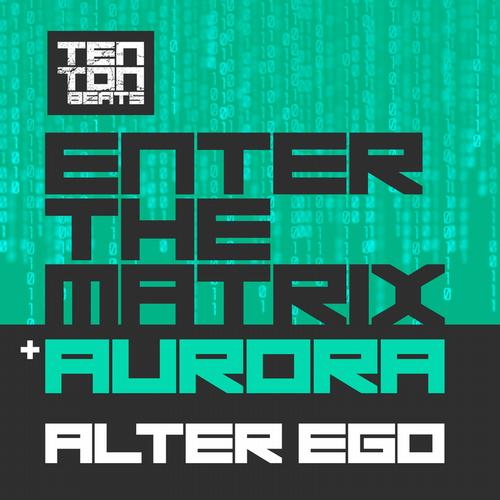 Alter Ego – Enter the Matrix / Aurora
