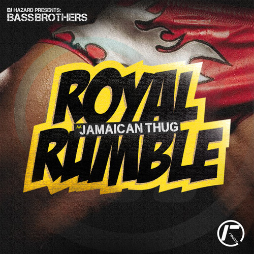 Bass Brothers – Royal Rumble / Jamaican Thug