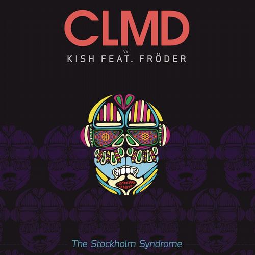 CLMD VS Kish feat. Fröder – The Stockholm Syndrome
