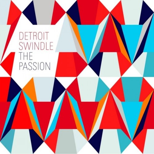 Detroit Swindle – The Passion