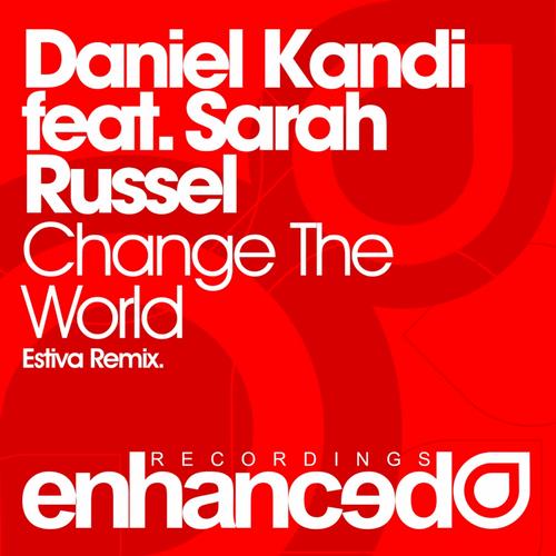 Daniel Kandi & Sarah Russell – Change The World (Estiva Remix)