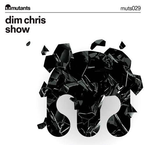 Dim Chris – Show