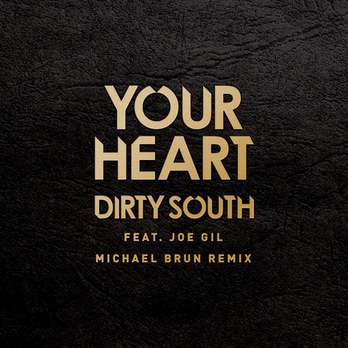 Dirty South Feat. Joe Gil – Your Heart (Michael Brun Remix)