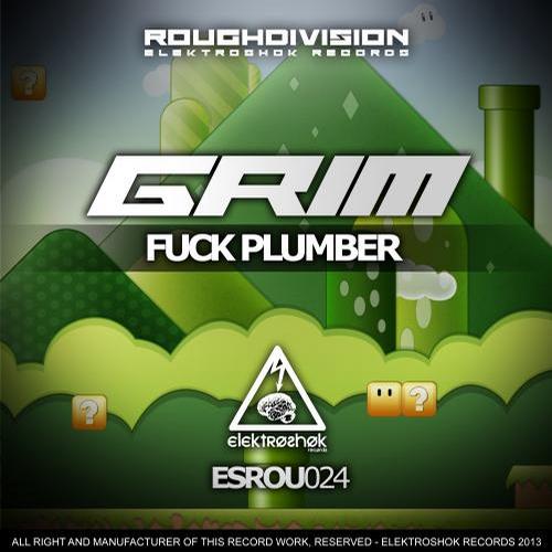 Grim – Fuck Plumber
