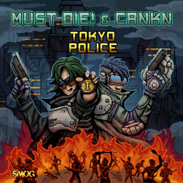 MUST DIE! & CRNKN – Tokyo Police