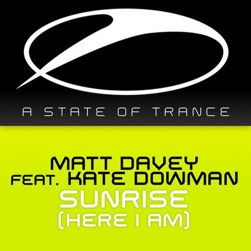 Matt Davey feat. Kate Dowman – Sunrise (Here I Am)