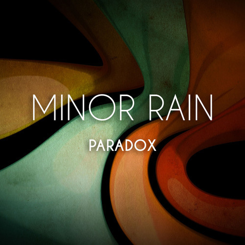 Minor Rain – Paradox