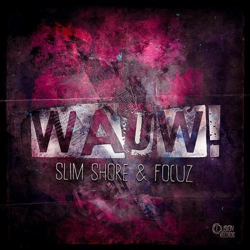Slim Shore & Focuz – Wauw!