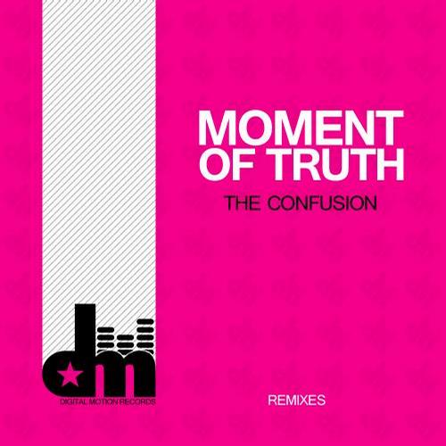 The Confusion – Moment Of Truth (Remixes)