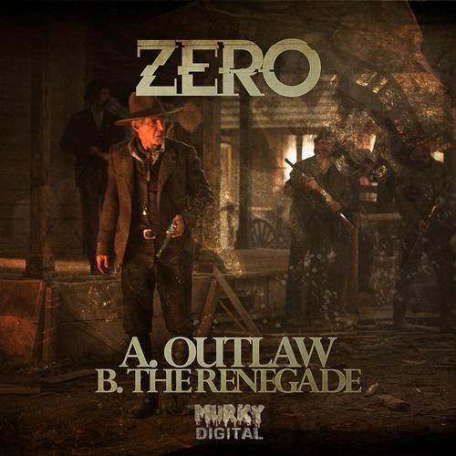 Zero – Outlaw / The Renegade