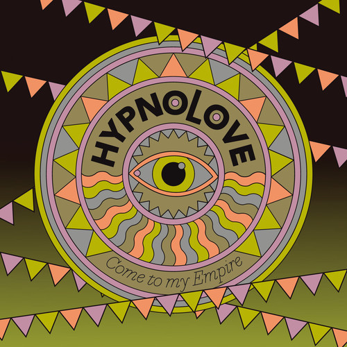 Hypnolove – Come To My Empire