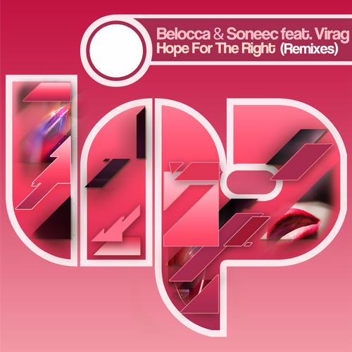 Belocca, Soneec feat. Virag – Hope For The Right (Remixes)