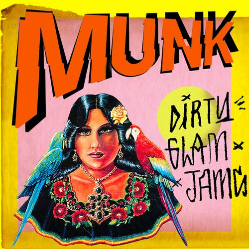 Munk – Dirty Glam Jams