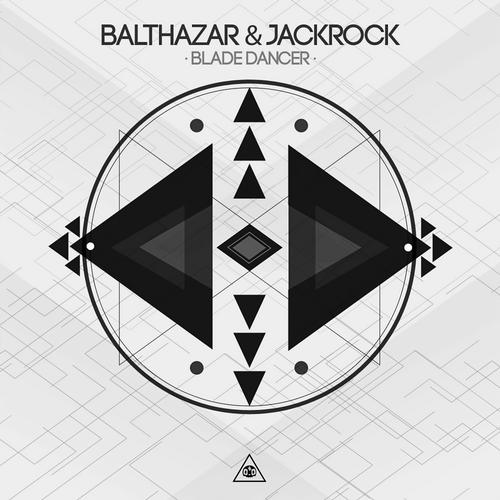 Balthazar & JackRock – Blade Dancer EP
