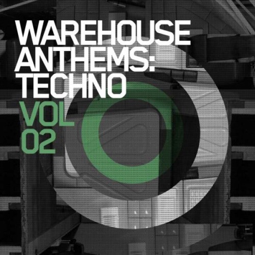 Warehouse Anthems: Techno Vol 2