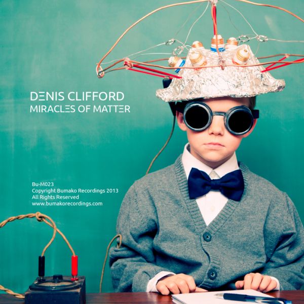 Denis Clifford – Miracles of Matter