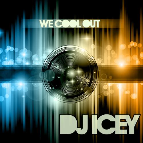 DJ Icey – We Cool Out