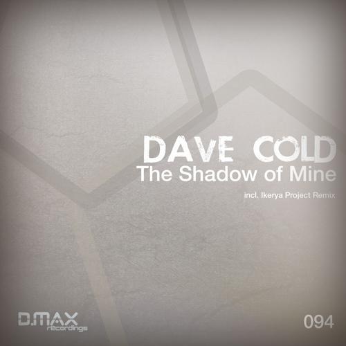 Dave Cold – The Shadow of Mine