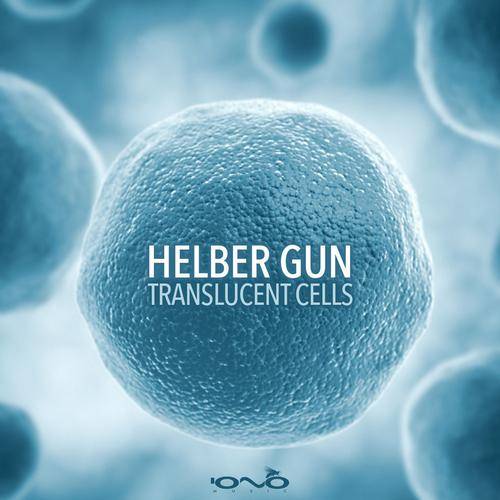 Helber Gun – Translucent Cells EP