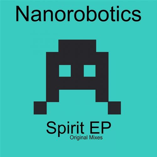Nanorobotics – Spirit EP